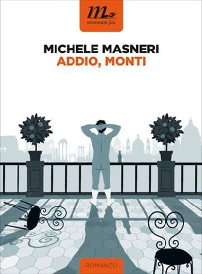 Addio, Monti, Michele Masneri - Ebook - 9788875215798