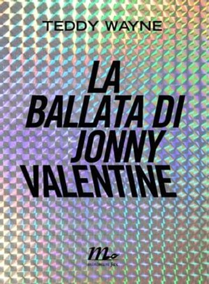 La ballata di Jonny Valentine, Teddy Wayne - Ebook - 9788875215910