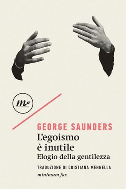 L'egoismo è inutile. Elogio della gentilezza, George Saunders - Ebook - 9788875215927