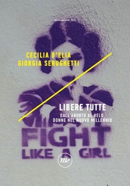 Libere tutte, Cecilia D'Elia ; Giorgia Serughetti - Ebook - 9788875218218