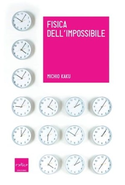 Fisica dell'impossibile, Michio Kaku - Ebook - 9788875781965