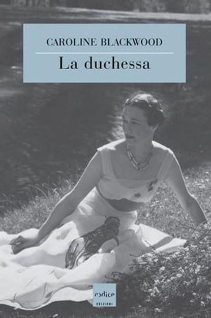 La duchessa, Caroline Blackwood - Ebook - 9788875785635