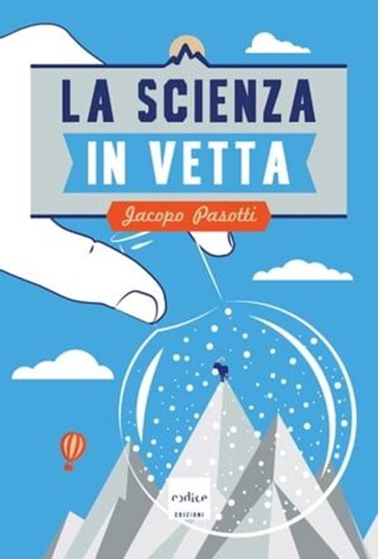 La scienza in vetta, Jacopo Pasotti - Ebook - 9788875785666