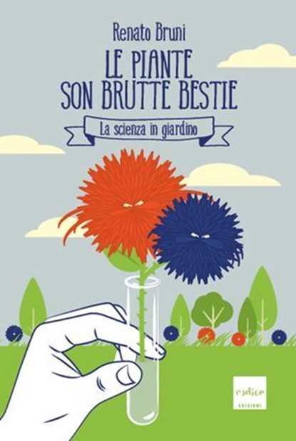 Le piante son brutte bestie, Renato Bruni - Ebook - 9788875787042