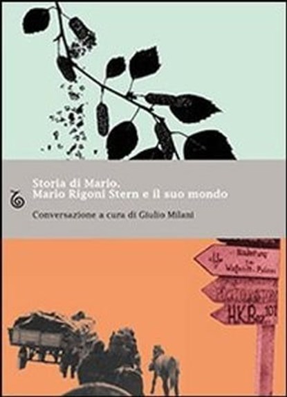 Storia di Mario. Mario Rigoni Stern e il suo mondo, Rigoni Stern Mario ; Milani Giulio - Ebook - 9788875801090