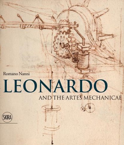 Leonardo and the artes mechanicae, Romano Nanni - Gebonden - 9788876245749