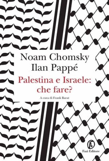 Palestina e Israele: che fare?, Noam Chomsky ; Ilan Pappé - Ebook - 9788876258343