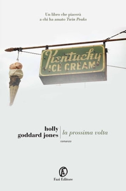 La prossima volta, Holly Goddard Jones - Ebook - 9788876258442