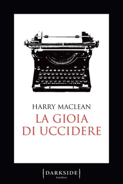 La gioia di uccidere, Harry MacLean - Ebook - 9788876259777