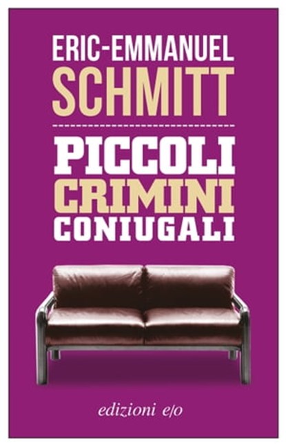 Piccoli crimini coniugali, Eric-Emmanuel Schmitt - Ebook - 9788876419737