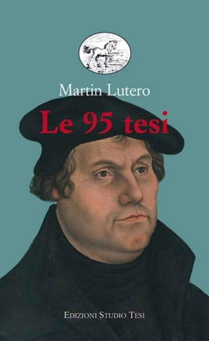 Le 95 tesi, Martin Lutero - Ebook - 9788876926655