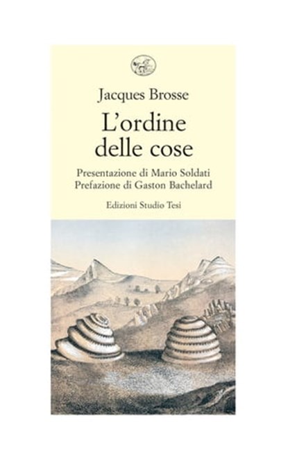 L'ordine delle cose, Jacques Brosse ; Mario Soldati ; Gaston Bachelard - Ebook - 9788876926754