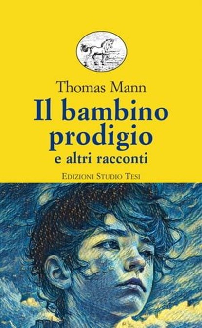 Il bambino prodigio e altri racconti, Thomas Mann - Ebook - 9788876926907