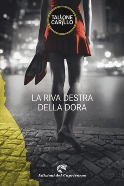 La riva destra della Dora, Massimo Tallone ; Biagio Fabrizio Carillo - Ebook - 9788877075314