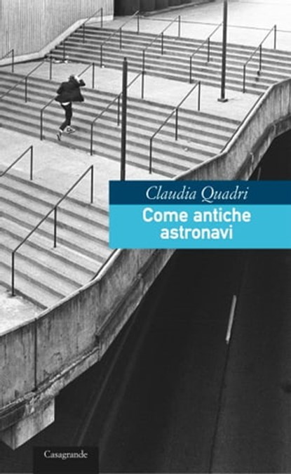 Come antiche astronavi, Claudia Quadri - Ebook - 9788877139702