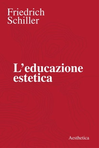 L’educazione estetica, Friedrich Schiller - Ebook - 9788877261236
