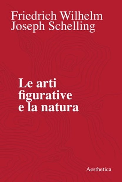 Le arti figurative e la natura, Friedrich Wilhelm Joseph Schelling - Ebook - 9788877261496