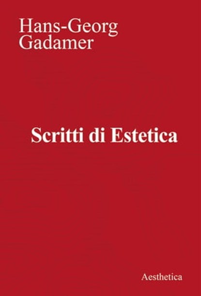 Scritti di Estetica, Hans-Georg Gadamer - Ebook - 9788877261816