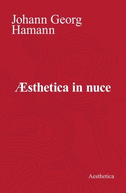 Æsthetica in nuce, Johann Georg Hamann - Ebook - 9788877262493