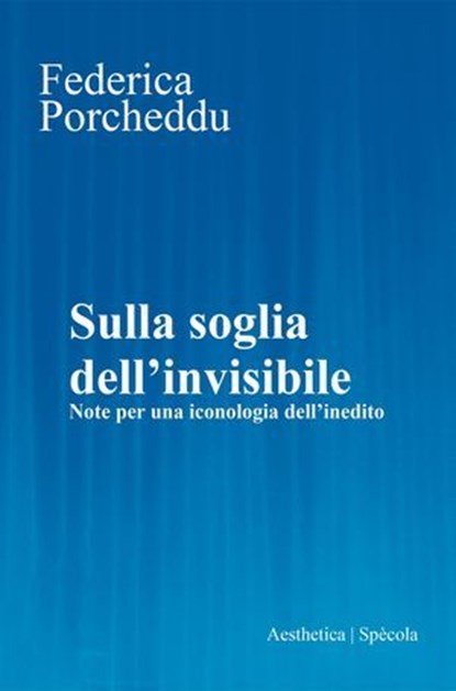 Sulla soglia dell’invisibile, Federica Porcheddu - Ebook - 9788877262752