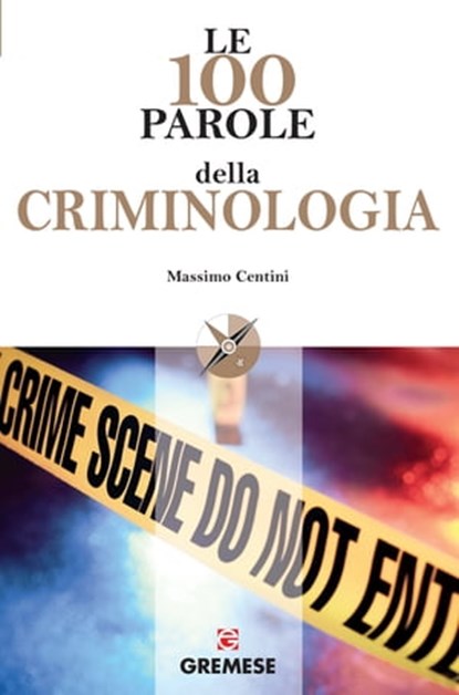 Le 100 parole della criminologia, Massimo Centini - Ebook - 9788877425713