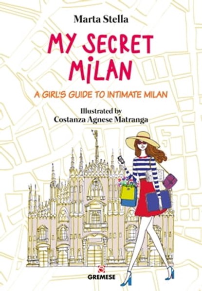 My Secret Milan, Marta Stella - Ebook - 9788877425904