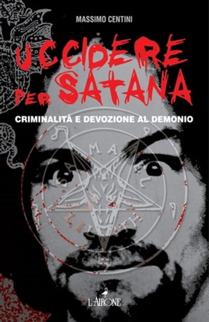 Uccidere per Satana, Massimo Centini - Ebook - 9788877426079