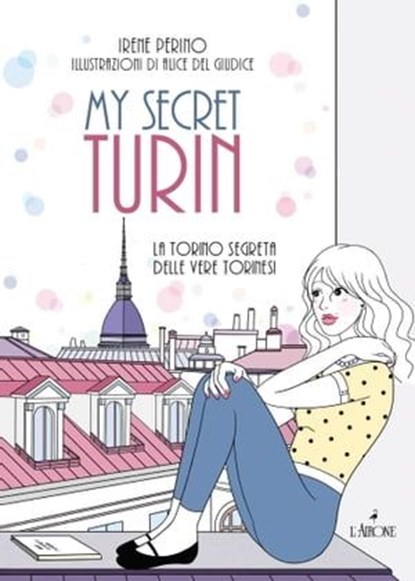 My secret Turin, Irene Perino - Ebook - 9788877426840