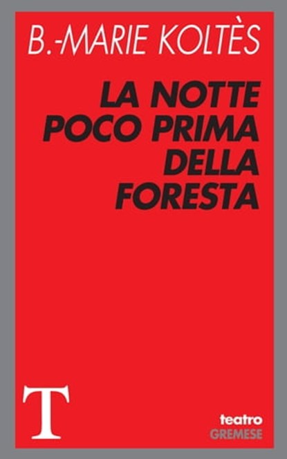 La notte poco prima della foresta, Bernard-Marie Koltes - Ebook - 9788877427014