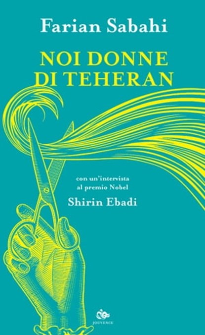 Noi donne di Teheran, Farian Sabahi ; Shirin Ebadi - Ebook - 9788878019416
