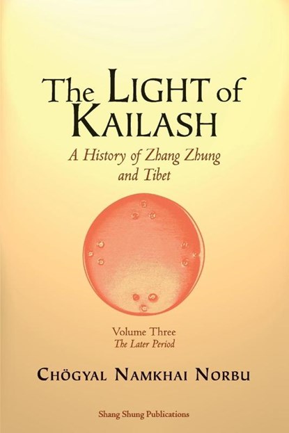 The Light of Kailash. A History of Zhang Zhung and Tibet, Chogyal Namkhai Norbu - Paperback - 9788878341456