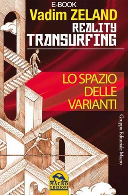 Reality Transurfing - Lo spazio delle varianti, Vadim Zeland - Ebook - 9788878690936