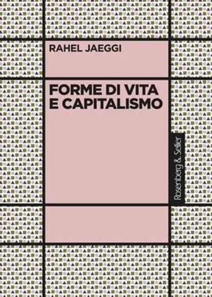 Forme di vita e capitalismo, Rahel Jaeggi - Ebook - 9788878854765