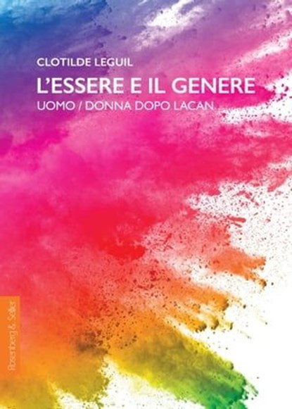 L'essere e il genere, Clotilde Leguil - Ebook - 9788878856981