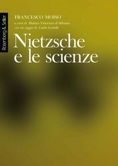 Nietzsche e le scienze, Francesco Moiso - Ebook - 9788878858985