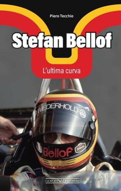 Stefan Bellof. L'ultima curva, Piero Tecchio ; Paolo Ciccarone - Ebook - 9788879118903