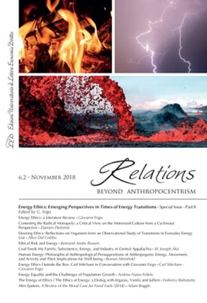 Relations. Beyond Anthropocentrism. Vol. 6, No. 2 (2018). Energy Ethics: Emerging Perspectives in Times of Energy Transitions. Part II, Giovanni Frigo ; AA. VV. - Ebook - 9788879168953
