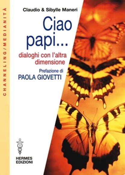 Ciao Papi..., Claudio Maneri ; Sibylle Maneri ; Paola Giovetti - Ebook - 9788879383592