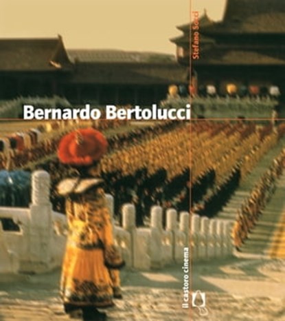 Bernardo Bertolucci, Stefano Socci - Ebook - 9788880337157
