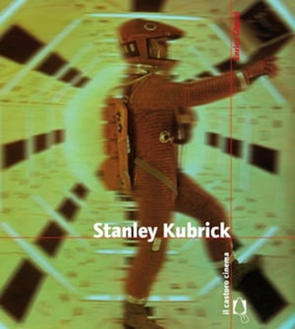 Stanley Kubrick, Enrico Ghezzi - Ebook - 9788880337461
