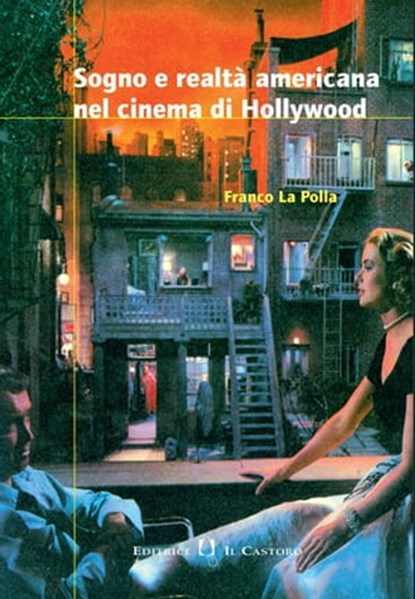 Sogno e realtà americana nel cinema di Hollywood, Franco La Polla - Ebook - 9788880338505