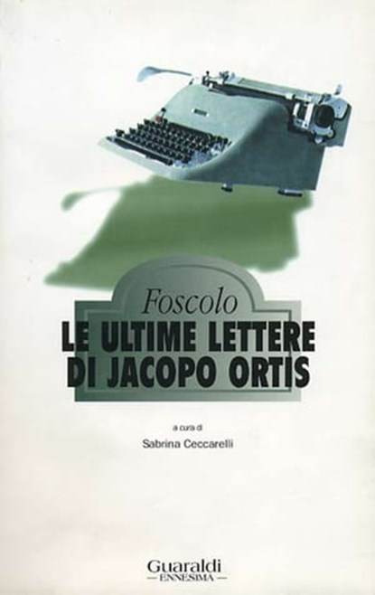 Le ultime lettere di Jacopo Ortis, Ugo Foscolo - Ebook - 9788880496083
