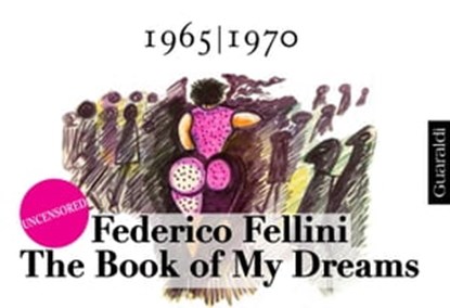 The Book of My Dreams - 1965-1970 - Uncensored, Federico Fellini - Ebook - 9788880498094