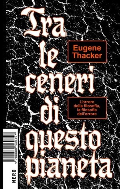 Tra le ceneri di questo pianeta, Eugene Thacker - Ebook - 9788880560630