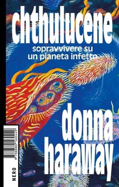 Chthulucene, Donna Haraway - Ebook - 9788880560807