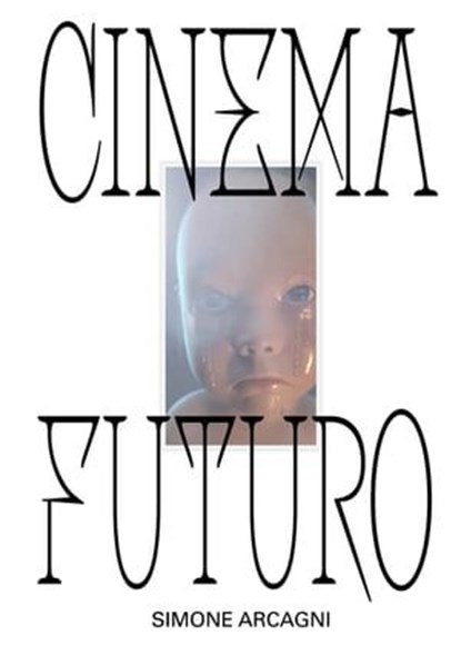 Cinema futuro, Simone Arcagni - Ebook - 9788880561439
