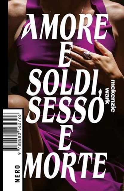 Amore e soldi, sesso e morte, McKenzie Wark - Ebook - 9788880563235