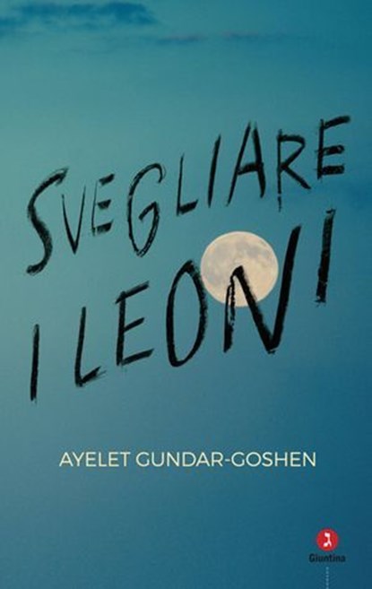 Svegliare i leoni, Ayelet Gundar-Goshen - Ebook - 9788880576976
