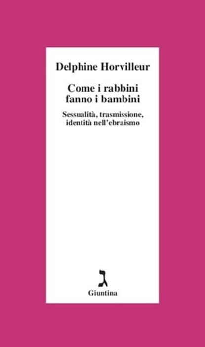 Come i rabbini fanno i bambini, Delphine Horvilleur - Ebook - 9788880577348