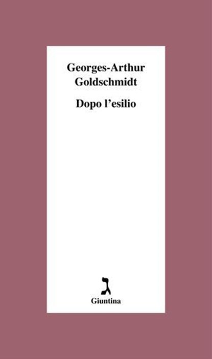 Dopo l'esilio, Georges-Arthur Goldschmidt - Ebook - 9788880579588